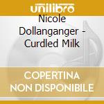 Nicole Dollanganger - Curdled Milk cd