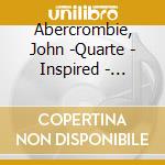 Abercrombie, John -Quarte - Inspired - Tribute To.. cd