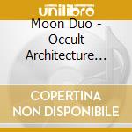 Moon Duo - Occult Architecture Vol. 1 (Black & Red cd musicale di Moon Duo