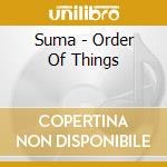Suma - Order Of Things cd musicale di Suma