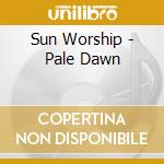 Sun Worship - Pale Dawn cd