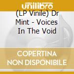 (LP Vinile) Dr Mint - Voices In The Void vinile