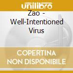 Zao - Well-Intentioned Virus cd musicale di Zao