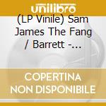 (LP Vinile) Sam James The Fang / Barrett - Dime Horse Shoe