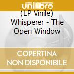 (LP Vinile) Whisperer - The Open Window vinile