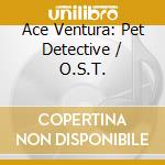 Ace Ventura: Pet Detective / O.S.T. cd