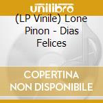 (LP Vinile) Lone Pinon - Dias Felices