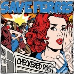 Save Ferris - Checkered Past (Dig)
