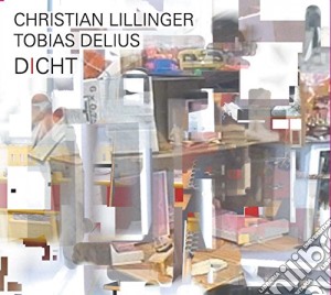 Christian Lillinger / Tobias Delius - Dicht cd musicale di Lillinger/delius