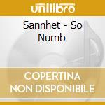 Sannhet - So Numb cd musicale di Sannhet