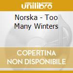 Norska - Too Many Winters cd