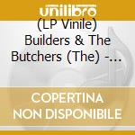 (LP Vinile) Builders & The Butchers (The) - Dead Reckoning vinile