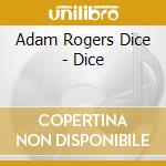 Adam Rogers Dice - Dice cd