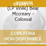 (LP Vinile) Bear Mccreary - Colossal lp vinile di Bear Mccreary