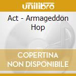 Act - Armageddon Hop cd