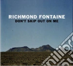Richmond Fontaine - Don'T Skip Out On Me cd