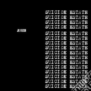 Jk Flesh - Suicide Estate cd musicale di Jk Flesh