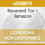 Reverend Tor - Jamazon cd