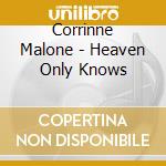Corrinne Malone - Heaven Only Knows cd