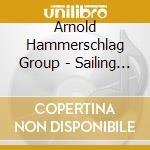 Arnold Hammerschlag Group - Sailing Neptune'S Waters cd musicale di Arnold Hammerschlag Group