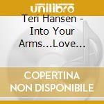 Teri Hansen - Into Your Arms...Love Songs Of Richard Rodgers cd