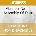 Genauer Reid - Assembly Of Dust cd