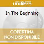 In The Beginning cd