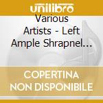 Various Artists - Left Ample Shrapnel (Medulla Chamber Ammunition) cd