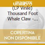 (LP Vinile) Thousand Foot Whale Claw - Black Hole Party