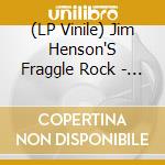 (LP Vinile) Jim Henson'S Fraggle Rock - The Best Of lp vinile di Jim Henson'S Fraggle Rock