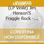 (LP Vinile) Jim Henson'S Fraggle Rock - The Best Of vinile