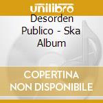 Desorden Publico - Ska Album