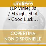 (LP Vinile) Jd / Straight Shot - Good Luck & Good Night lp vinile di Jd / Straight Shot