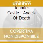 Jennifer Castle - Angels Of Death cd musicale di Jennifer Castle