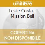 Leslie Costa - Mission Bell cd