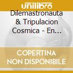 Dilemastronauta & Tripulacion Cosmica - En Orbita