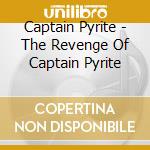 Captain Pyrite - The Revenge Of Captain Pyrite cd