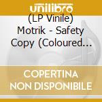 (LP Vinile) Motrik - Safety Copy (Coloured Ltd. Ed.) vinile