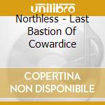 Northless - Last Bastion Of Cowardice cd