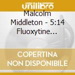 Malcolm Middleton - 5:14 Fluoxytine Seagull Alcohol John Nicotine cd