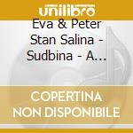Eva & Peter Stan Salina - Sudbina - A Portrait Of Vida Pavlovic cd