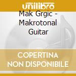 Mak Grgic - Makrotonal Guitar cd