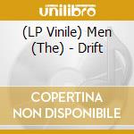 (LP Vinile) Men (The) - Drift vinile