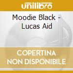 Moodie Black - Lucas Aid cd