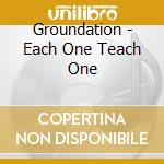 Groundation - Each One Teach One cd musicale di Groundation