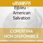 Bjbleu - American Salvation cd