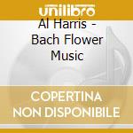 Al Harris - Bach Flower Music cd