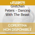 Gretchen Peters - Dancing With The Beast cd