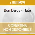 Bomberos - Hate cd musicale di BOMBEROS