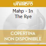 Mahp - In The Rye cd